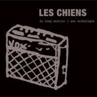 Les Chiens - Le long sentier d'anthologie